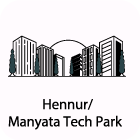Hennur/ Manyata Tech Park