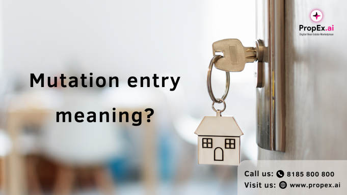 What is Mutation Entry Meaning in Real Estate (Propex Guide 2024) what is mutation