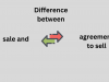 What is the difference between sale and agreement to sell? difference between sale and agreement to sell