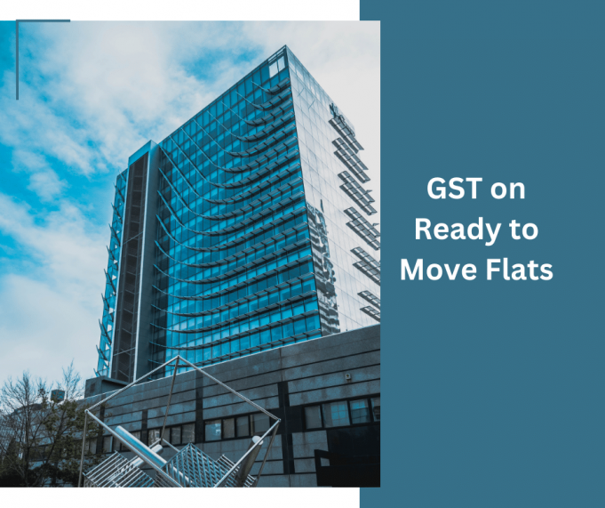GST on Ready to Move Flats: Propex Step-by-step Guide GST on Ready to Move Flats